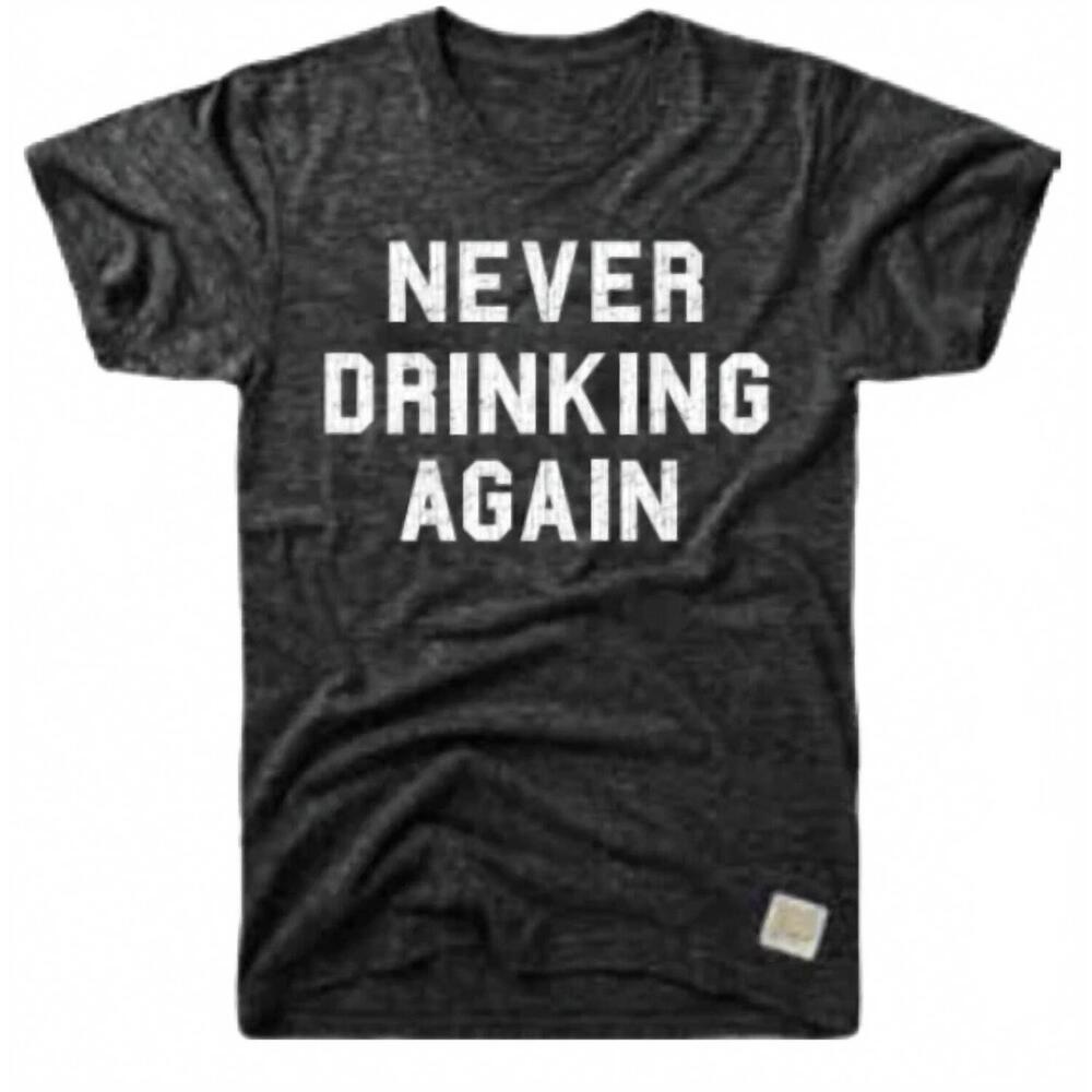 NEW THE ORIGINAL RETRO BRAND unisex - never drinking again tee in black